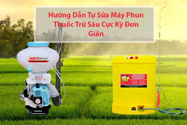 Sửa máy phun thuốc trừ sâu