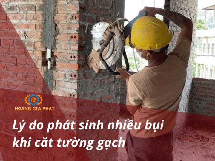 Lý do phát sinh bụi khi cắt tường