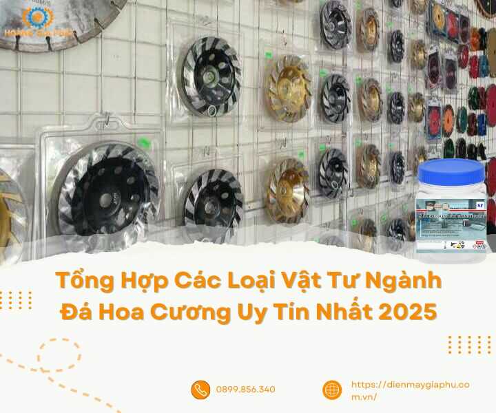 Tổng hợp các loại vật tư ngành đá