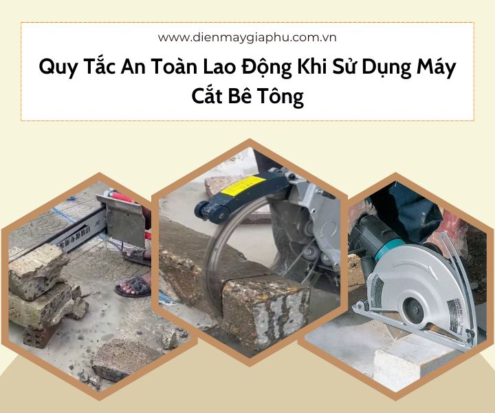 Quy tắc an toàn lao động khi sử dụng máy cắt bê tông