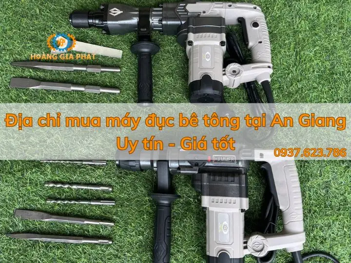 Địa chỉ mua máy đục bê tông tại An Giang | Uy tín - Giá tốt
