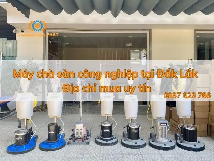 Địa chỉ mua máy chà sàn công nghiệp tại Đắk Lắk | Uy tín